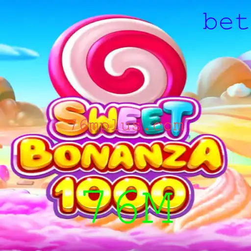 Explorando o Universo do Jogo SweetBonanza1000 e a Palavra-Chave 76M